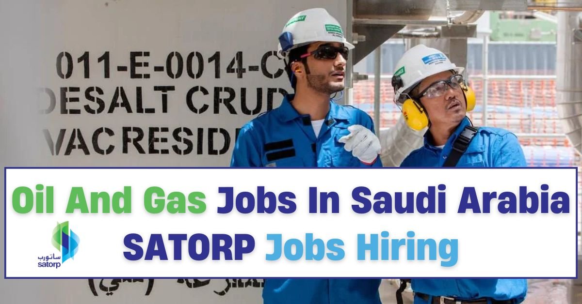 30+ SATORP Careers & Jobs Saudi Arabia 2025
