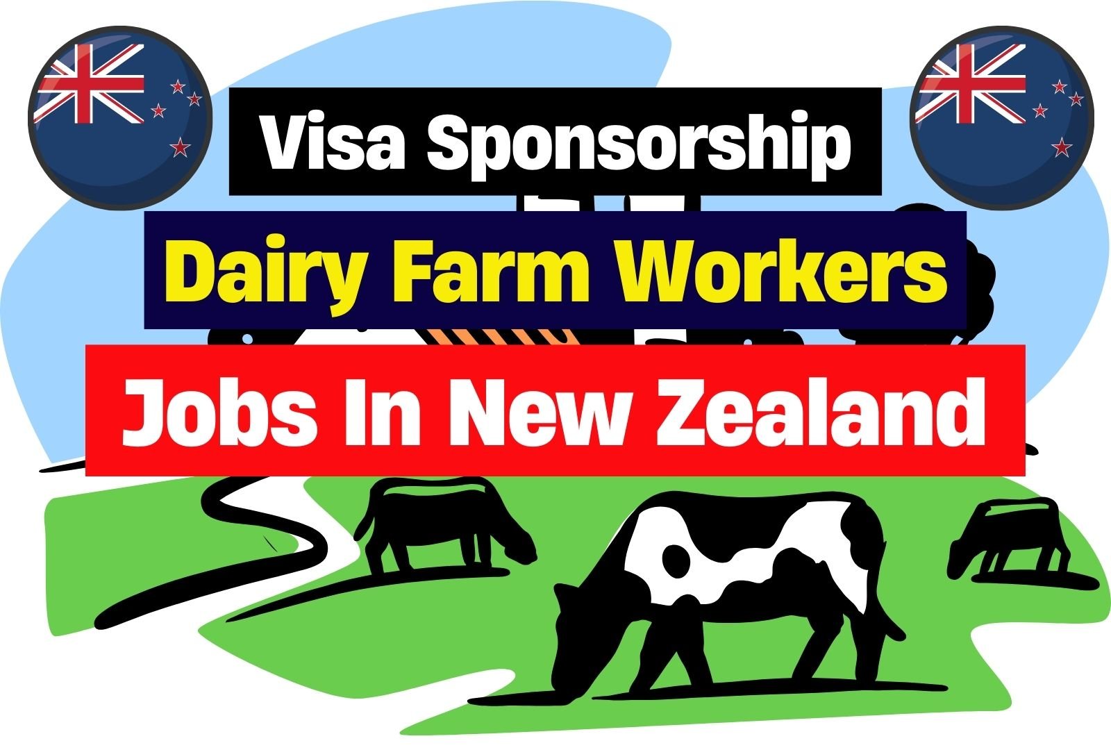 Dairy Farm Workers Jobs in New Zealand with Visa Sponsorship 2025 ($55,000 Per Year)