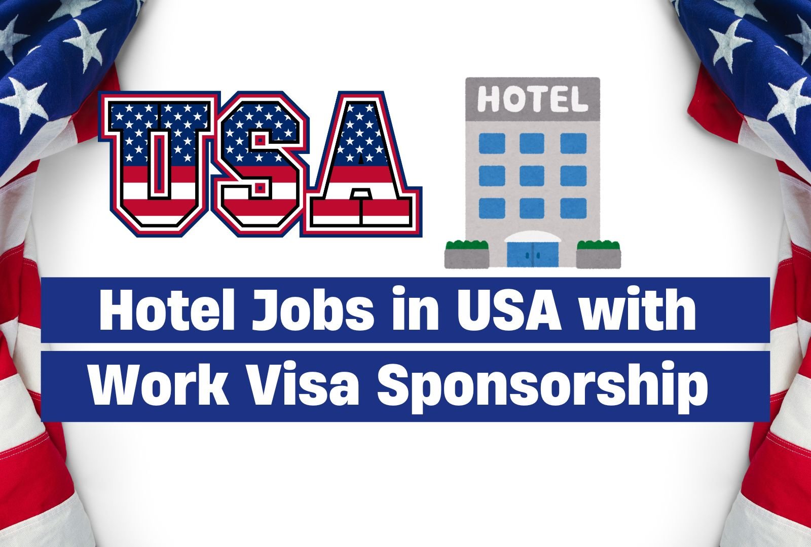 Hotel Jobs in USA with Work Visa Sponsorship 2024