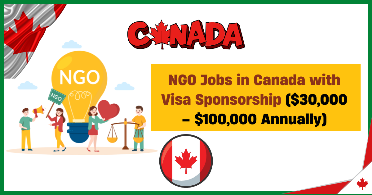 NGO Jobs in Canada with Visa Sponsorship ($30,000 – $100,000 Annually)