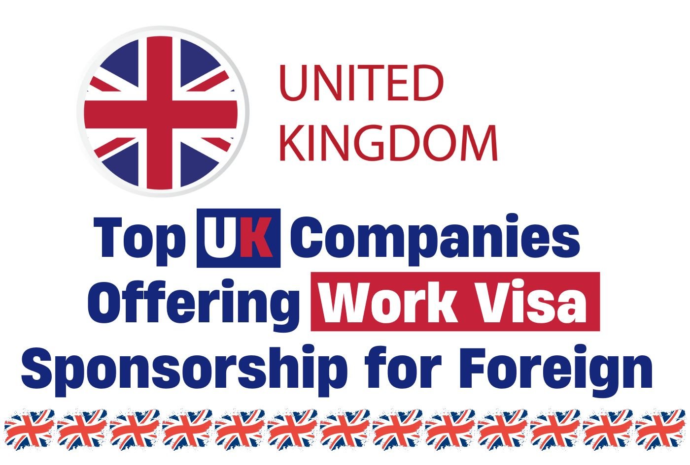 UK Companies Providing Visa Sponsorship Jobs for 2025