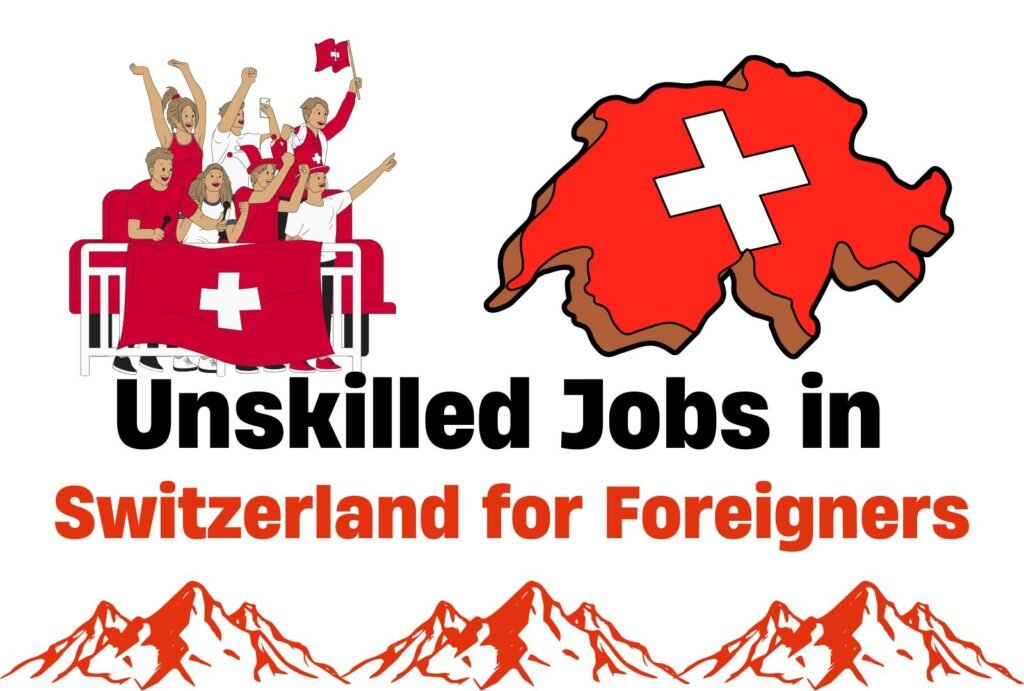 Unskilled Jobs in Switzerland for Foreigners Visa Sponsorship | Quick Hiring