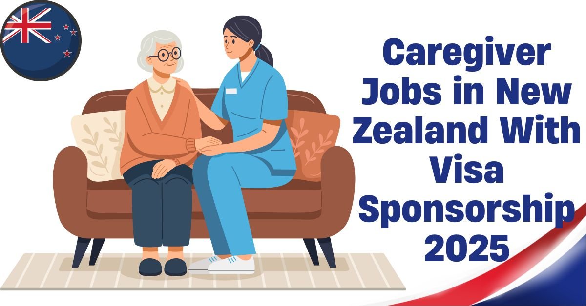 Caregiver Jobs in New Zealand With Visa Sponsorship 2025