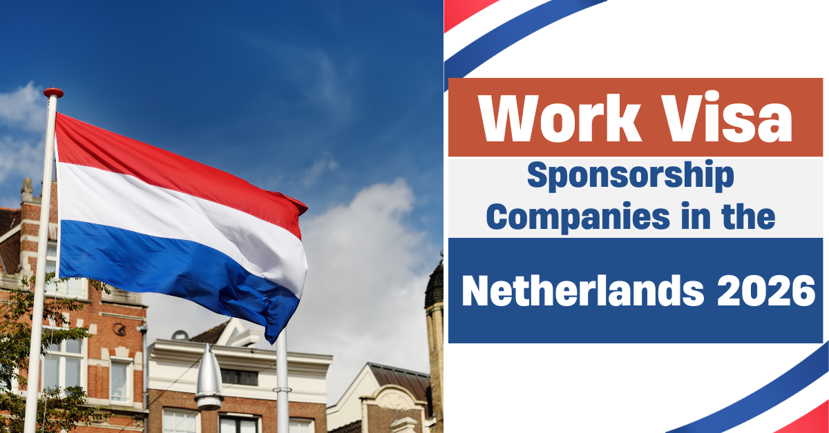 Work Visa Sponsorship Companies in the Netherlands 2026